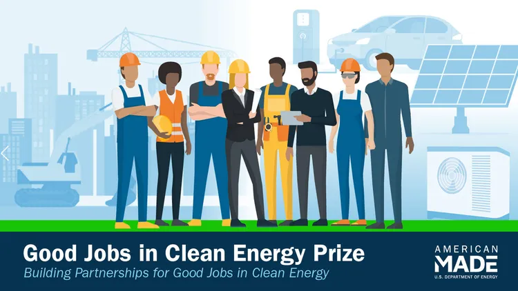 U.S. DOE Launches .3 Million Prize to Support Place-Based Partnerships Focused on Creating & Expanding Access to Good Jobs in Clean Energy - CleanTechnica